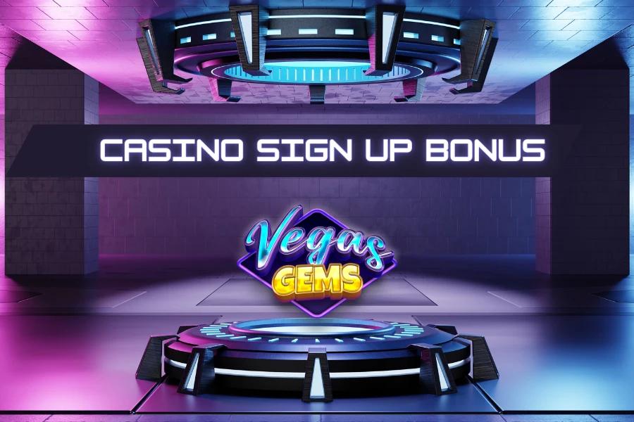 Casino sign up bonus