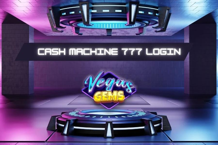 cash machine 777 login